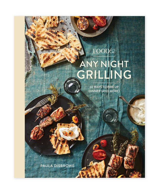 food 52 any night grilling: 60 Ways to Fire Up Dinner (and More)