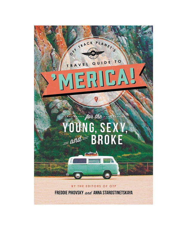 off track planet's travel guide to 'merica! for the young, sexy, and broke
