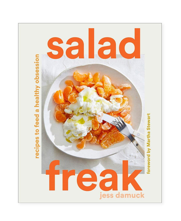 salad freak: recipes to feed a healthy obsession