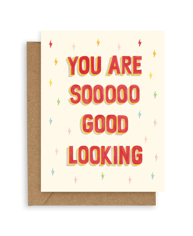 you are so good looking card