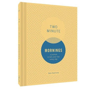 Two Minute Mornings: A Journal to Win Your Day Every Day