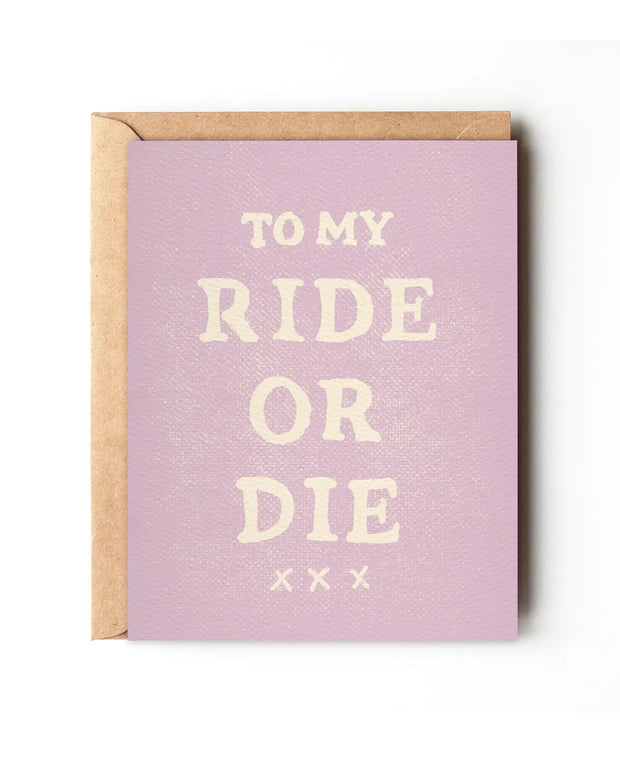 to my ride or die card