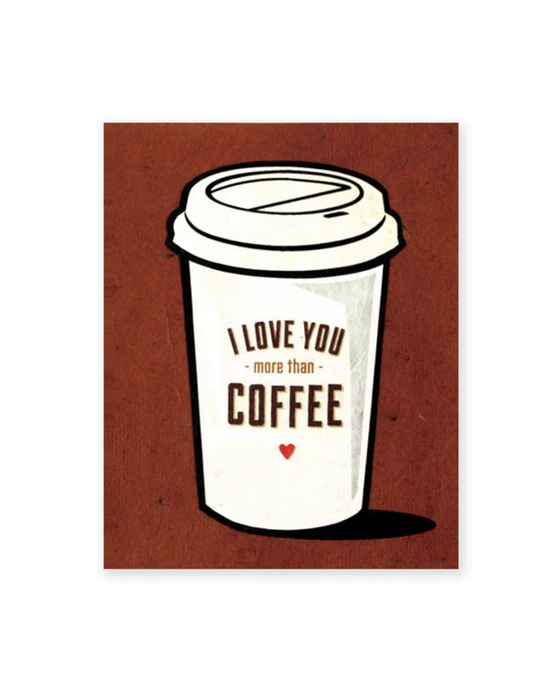 i love you more than coffee card