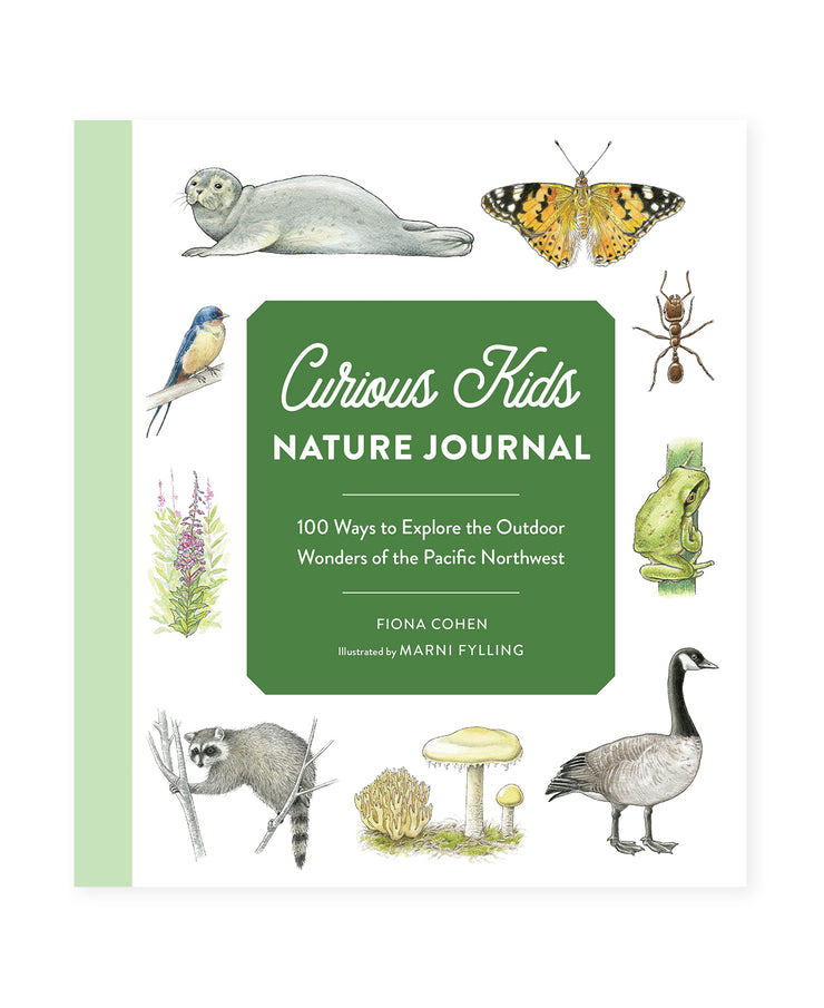 curious kids nature journal: 100 Ways to Explore the Outdoor Wonders of the Pacific Northwest