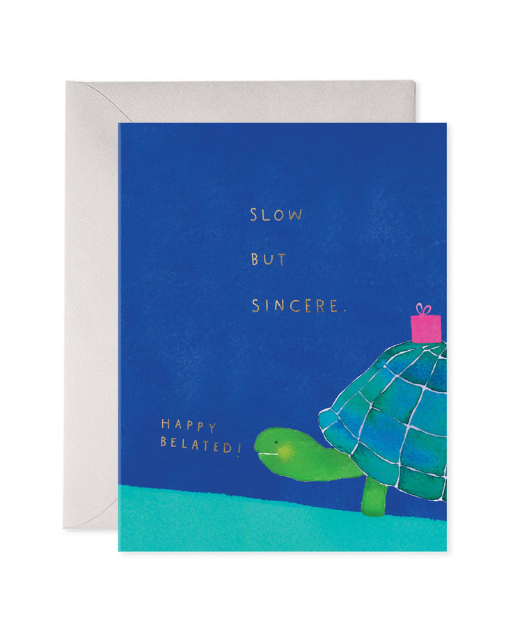 slow but sincere belated birthday card