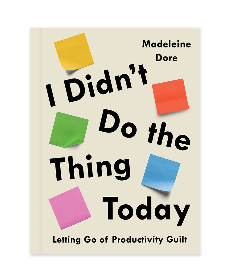 I didn't do the thing today: letting go of productivity guilt