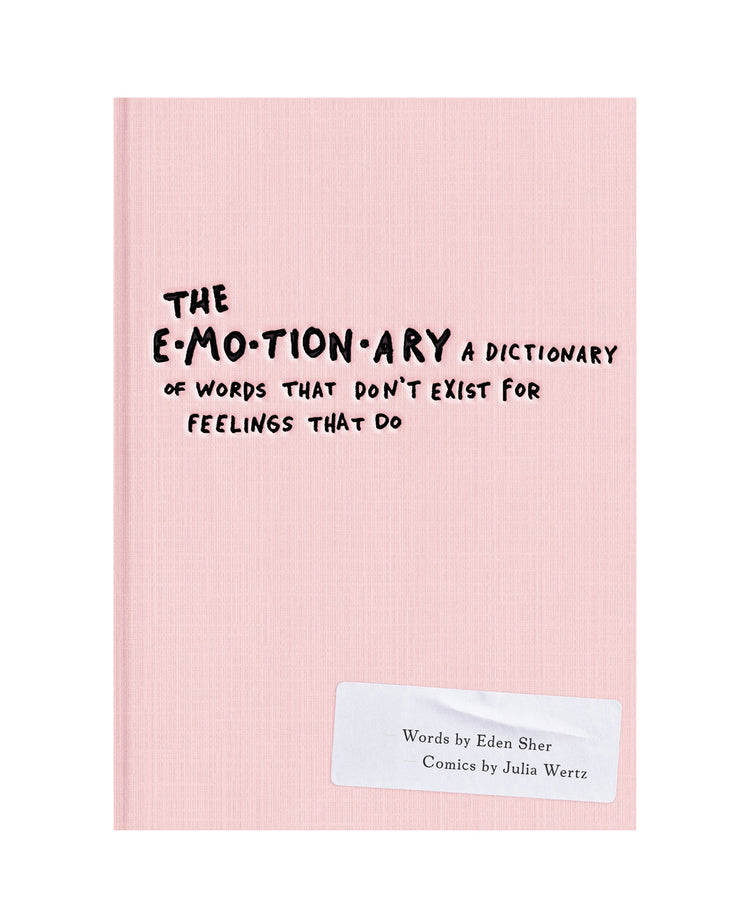 the emotionary: a dictionary of words that don't exist for feelings that do