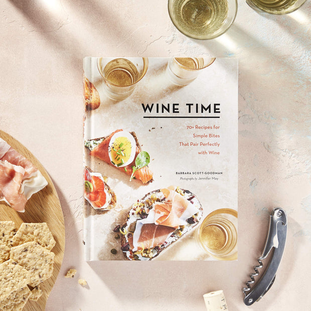wine time: 70+ recipes for simple bites that pair perfectly with wine